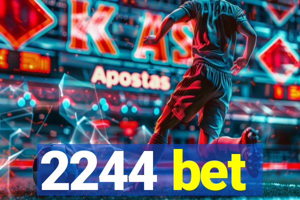 2244 bet